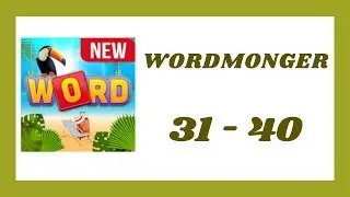 Wordmonger Level 31 - 40 Answers