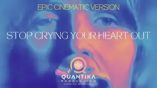 Stop Crying Your Heart Out (OASIS) |  CINEMATIC COVER OF MODERN SONG (Epic Orchestra)