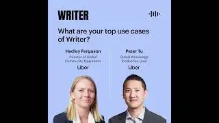 How Uber uses Writer as an AI solution with Hadley Ferguson and Peter Tu