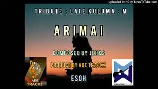 Arimai (Tribute Late Kuluma.M