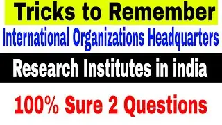 Tricks to Remember Research Institutes and International Organizations Headquarters