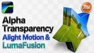 Alpha Transparency, Alight Motion & LumaFusion - Tutorial