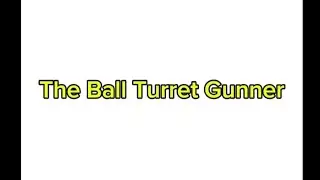 The Ball Turret Gunner #war #america #gunners #bomb 