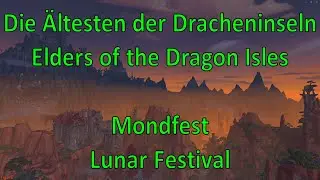 WoW - Die &Auml;ltesten der Dracheninseln / Elders of the Dragon Isles - Mondfest / Lunar Festival