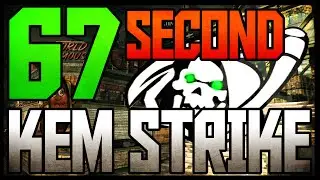 SICK 67 Second KEM Strike!