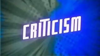 The Curious case of criticism (REUPLOAD)