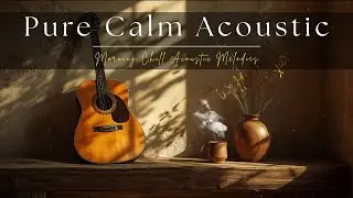 [No Ads] Relaxing Acoustic Guitar Music - Deep Calm, Stress Relief, Sleep, Focus, and Serenity