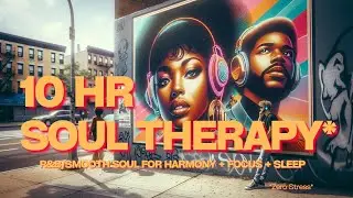 10HR SOUL THERAPY: Sweetly Engineered R&B for DEEP SLEEP & LASER FOCUS ✨ Harmony/Nostalgia Mix 🎧🌙