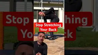 Why Stretching is Making Your Back Pain Worse