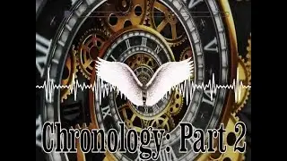 Chronology Part Two