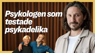 Vad &auml;r PSYKADELIKA? &ndash; med psykologen Johan Eriksson
