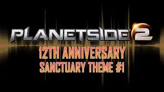 PlanetSide 2 - 12th Anniversary Soundtrack - Sanctuary Theme 1