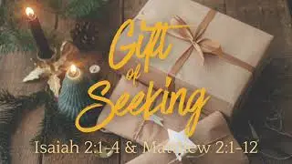 Gift of Seeking (12/14/25 Sermon)