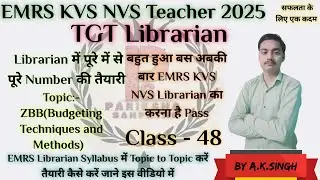 EMRS KVS NVS Librarian 2025 Classes :- 48 ZBB Zero Basic Budget(Budgeting Techniques and Methods) 