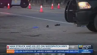 Man struck, killed on Weedpatch Hwy: Neighbors call for better street lighting
