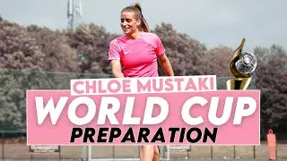 PREPARING FOR THE WOMEN'S WORLD CUP 🏆 | Chloe Mustaki
