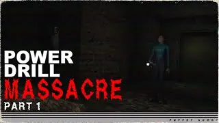 POWER DRILL MASSACRE - Part 1 // Full Playthrough | No Commentary | No Injuries //