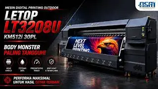 Review Mesin Digital Printing Outdoor Letop LT3208U KM512i 30pl | Body Monster Paling Tangguh!