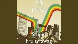 Stupid Fruity Swag