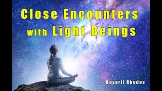 Close Encounters with Light Beings