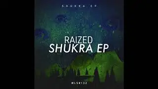 Raized - Shukra (Original Mix)