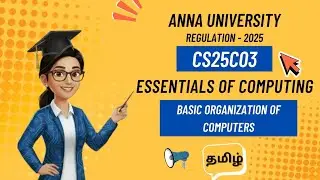 Basic organization of a computer in essentials of computing tamil||CS25C03||Anna University reg2025.