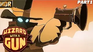 Wizard with a Gun | PART 1 | 1440P HDR