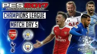 PES 2017 UEFA Champions League - Group Stage Match Day 5 (English Clubs)