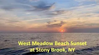 Stony Brook West Meadow Beach Sunset: a Dream. 7/5/2020. Long Island NY. Timelapse