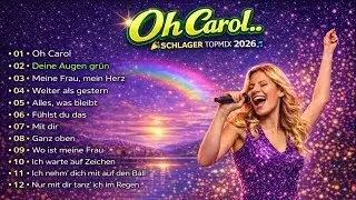 Romantischer Schlager 2026 ❤️ Oh Carol &ndash; Hitmix zum Tanzen & Tr&auml;umen