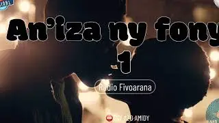 AN’IZA NY FONY 1: [Fivoarana] #gasyrakoto