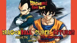 Dragon Ball Super Returns! Galactic Patrol/Moro Arc, Beerus Remake & New Dragon Ball Game Explained