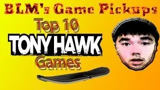 BLM's Top 10 Tony Hawk Games