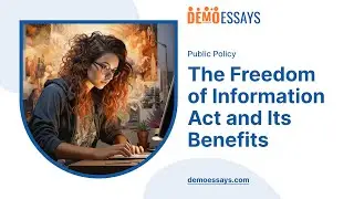 The Freedom of Information Act and Its Benefits - Essay Example