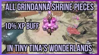 EASILY Get All 4 Pieces of The Grindanna Shrine in Tiny Tina's Wonderlands - 10% XP Buff