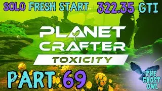 DLC Planet Crafter, Токсичность, Одиночное начало, Часть 69, 322.35 GTi