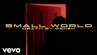 Death By Denim - Small World (Official Music Video)