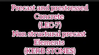 Precast & prestressed concrete (KERB STONES)@Civil Engg with Er.NT