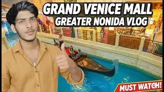 🤯 Yeh Mall India Me Hai? 😱 | Grand Venice Mall Greater Noida Vlog 🏰✨