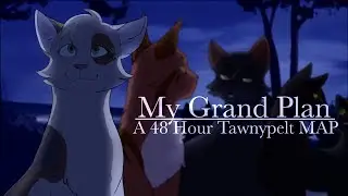 My Grand Plan: Complete Tawnypelt 48 Hour MAP
