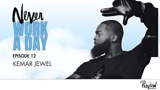 NEVER WORK A DAY | Kemar Jewel