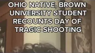 Ohio native, Brown University student recounts day of tragic shooting