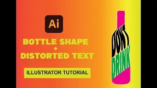 Bottle Design with Distorted Text Effect | Adobe Illustrator Tutorial for Beginners
