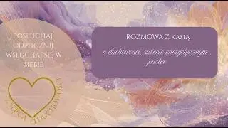 ROZMOWA Z KASIĄ O ŚWIECIE ENERGII