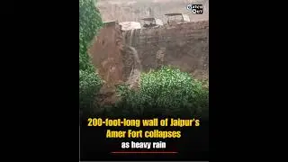 Jaipur&rsquo;s Amer Fort Suffers Major Damage | 200-Feet Historic Wall Collapses | Watch Out