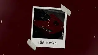 cold blooded (slowed | reverb | muffled)
