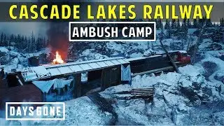 [Stealth] Cascade Lakes Railway Ambush Camp, Crater Lake | Bunker Location | Days Gone