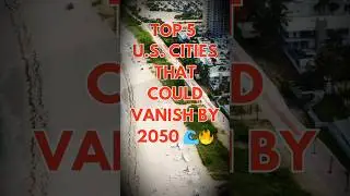 Top 5 U.S. Cities That Could DISAPPEAR By 2050! 🌊🔥 #shorts