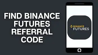 How to Find Binance Futures Referral Code (Step by Step)