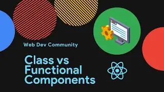 Class vs. Functional Components and Props in React — DSC FIU Web Dev